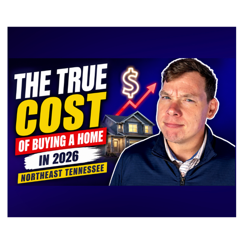 The True Cost of Buying a Home in NE Tennessee