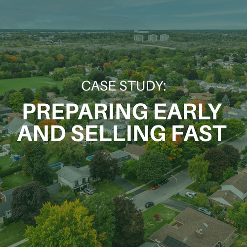 Case Study: Preparing Early and Selling Fast