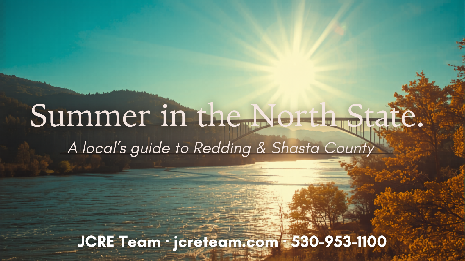 Sun setting over a bridge and river in Redding, California, with the headline Summer in the North State, a JCRE Team local guide.