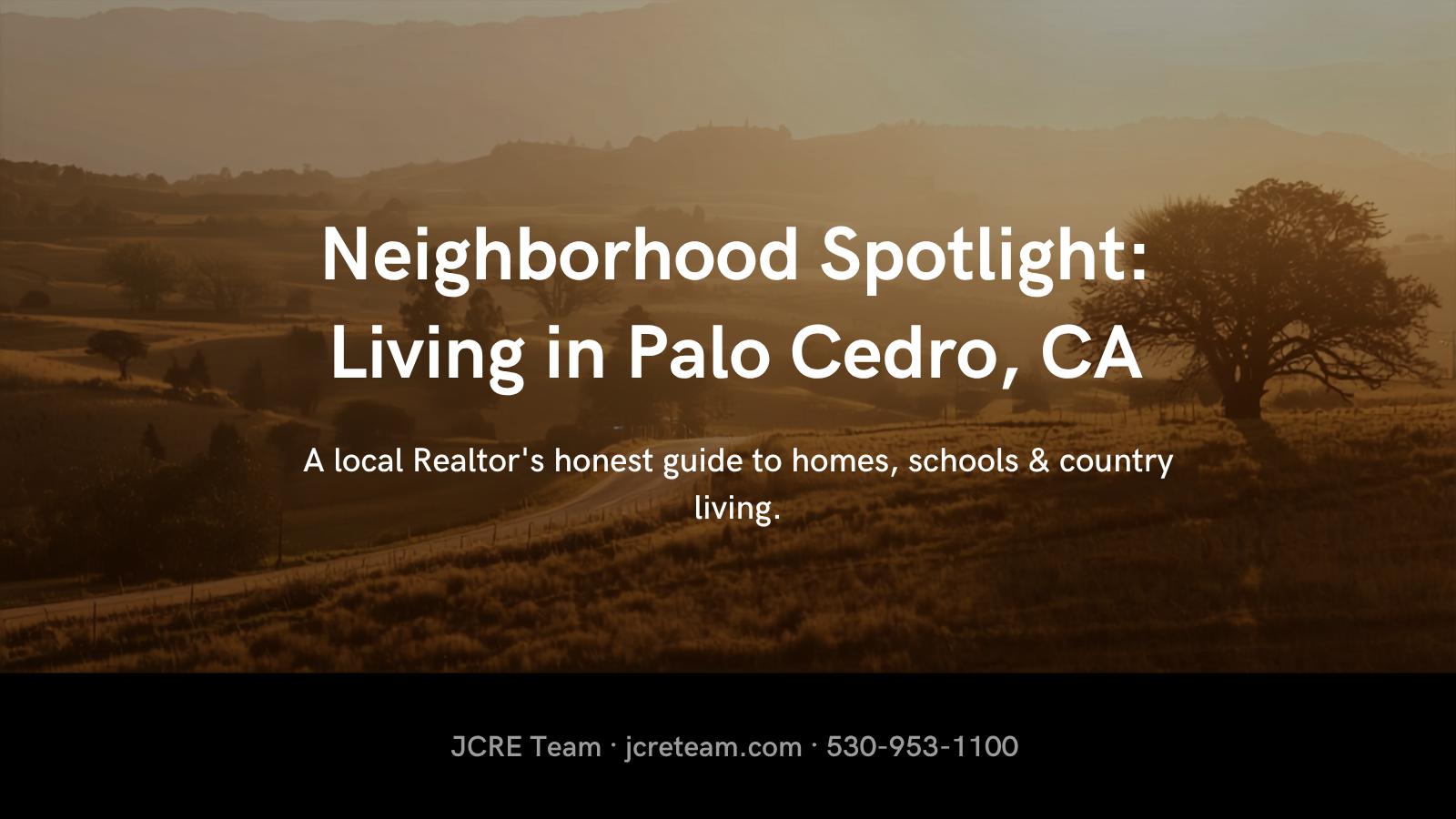Golden Northern California countryside near Palo Cedro, CA with a lone oak tree at sunset — JCRE Team neighborhood spotlight blog header