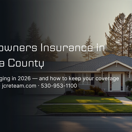 Homeowners Insurance in Shasta County: What's Changing in 2026 and How to Keep Your Coverage