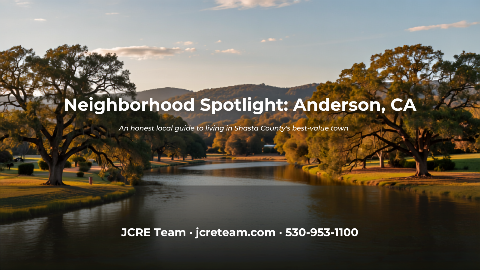 Sacramento River and oak trees at Anderson River Park, Anderson, CA — JCRE Team neighborhood spotlight