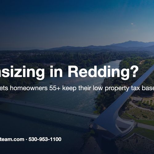 Downsizing in Redding? How Prop 19 Lets Shasta County Homeowners 55+ Take Their Low Property Tax Bill With Them