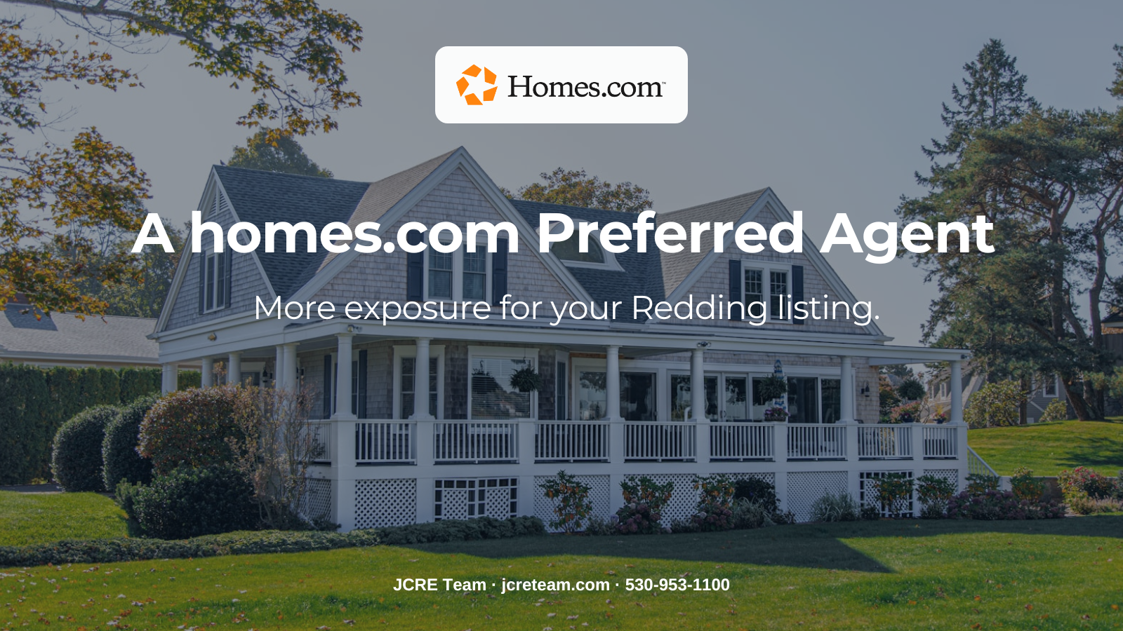 The JCRE Team is a homes.com preferred agent — more exposure for your Redding listing