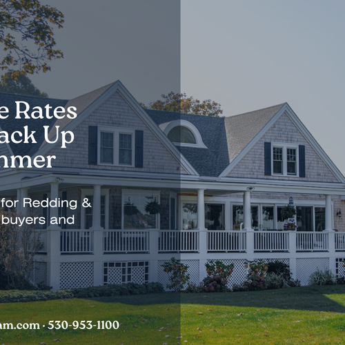 Mortgage Rates Ticked Back Up This Summer — What It Means for Redding Buyers and Sellers