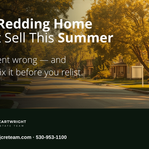 Your Redding Home Didn't Sell This Summer: What Went Wrong and How to Fix It Before You Relist