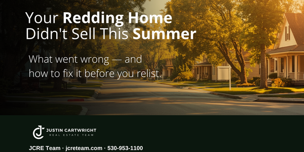 Your Redding Home Didn't Sell This Summer: What &hellip;