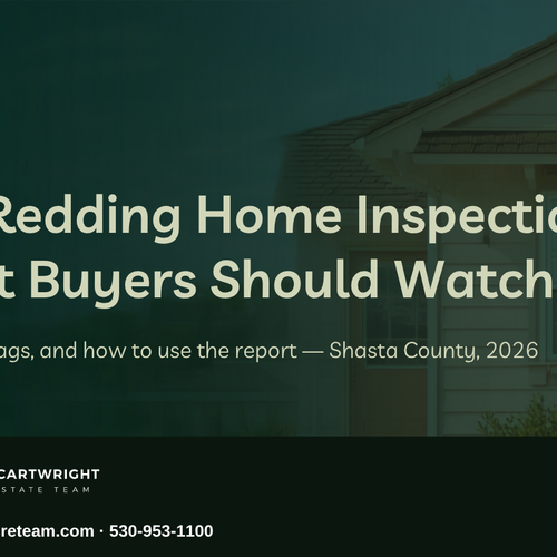 The Redding Home Inspection: What Shasta County Buyers Should Actually Watch For (2026)
