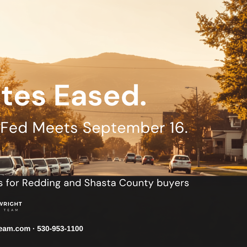 Rates Have Eased Three Weeks Running — But the Fed Meets September 16. What That Means for Redding Buyers