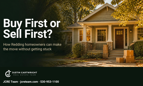 Buy First or Sell First? How Redding Homeowners …