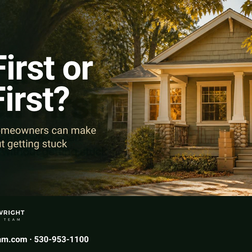 Buy First or Sell First? How Redding Homeowners Can Make the Move in 2026 Without Getting Stuck