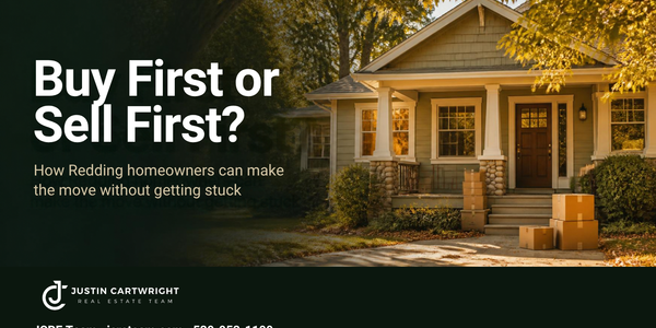 Buy First or Sell First? How Redding Homeowners &hellip;