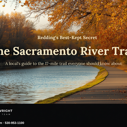 The Sacramento River Trail: Why Redding's 17-Mile Backyard Trail Is One of the Best Reasons to Live Here (Fall 2026 Guide)