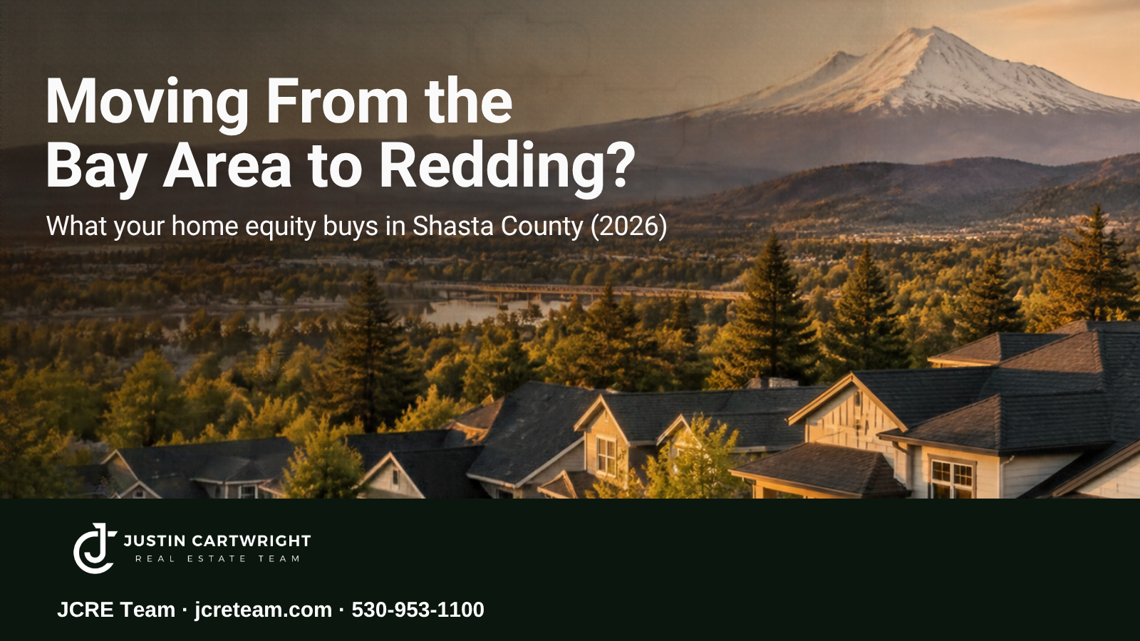 Mount Shasta above a Redding neighborhood at golden hour with the headline Moving From the Bay Area to Redding? and the JCRE Team logo