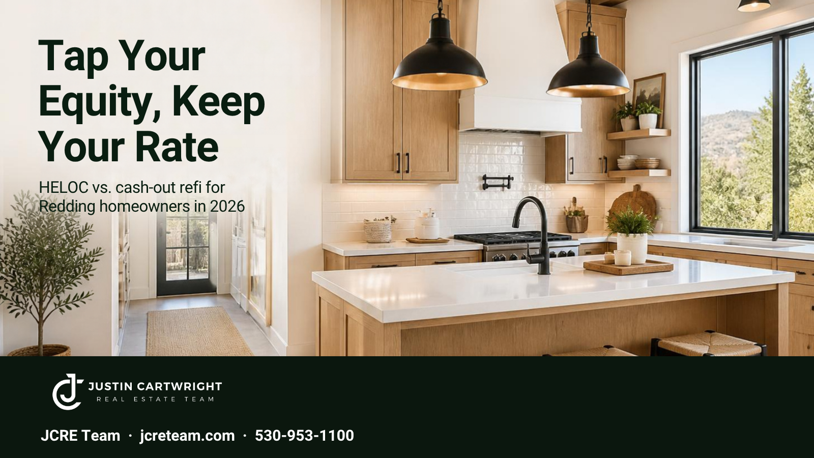 Tap Your Equity, Keep Your Rate – HELOC vs. cash-out refi for Redding homeowners in 2026 | JCRE Team, Redding CA
