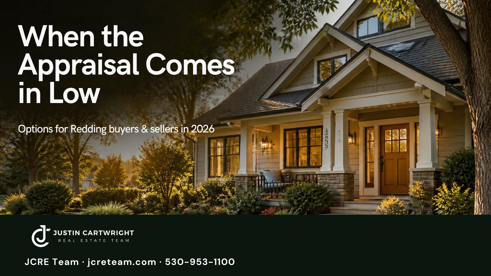 Craftsman home in golden light with headline When the Appraisal Comes in Low - options for Redding buyers and sellers in 2026, JCRE Team