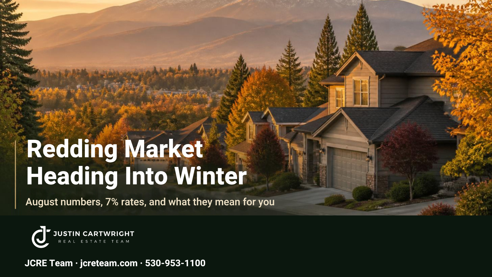 Redding Market Heading Into Winter – August numbers, 7% rates, and what they mean for you | JCRE Team, Redding CA