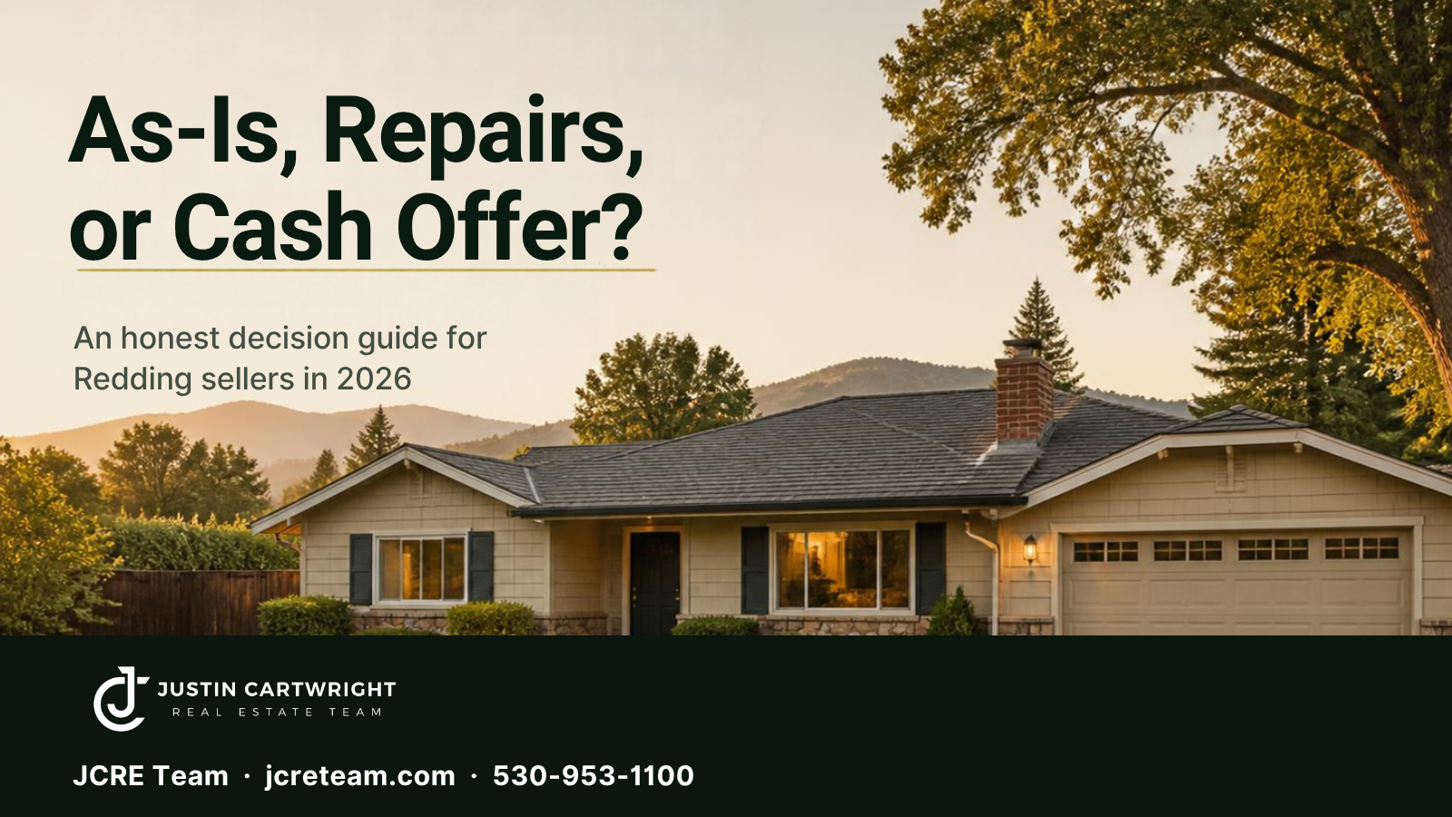As-Is, Repairs, or Cash Offer? – An honest decision guide for Redding sellers in 2026 | JCRE Team, Redding CA