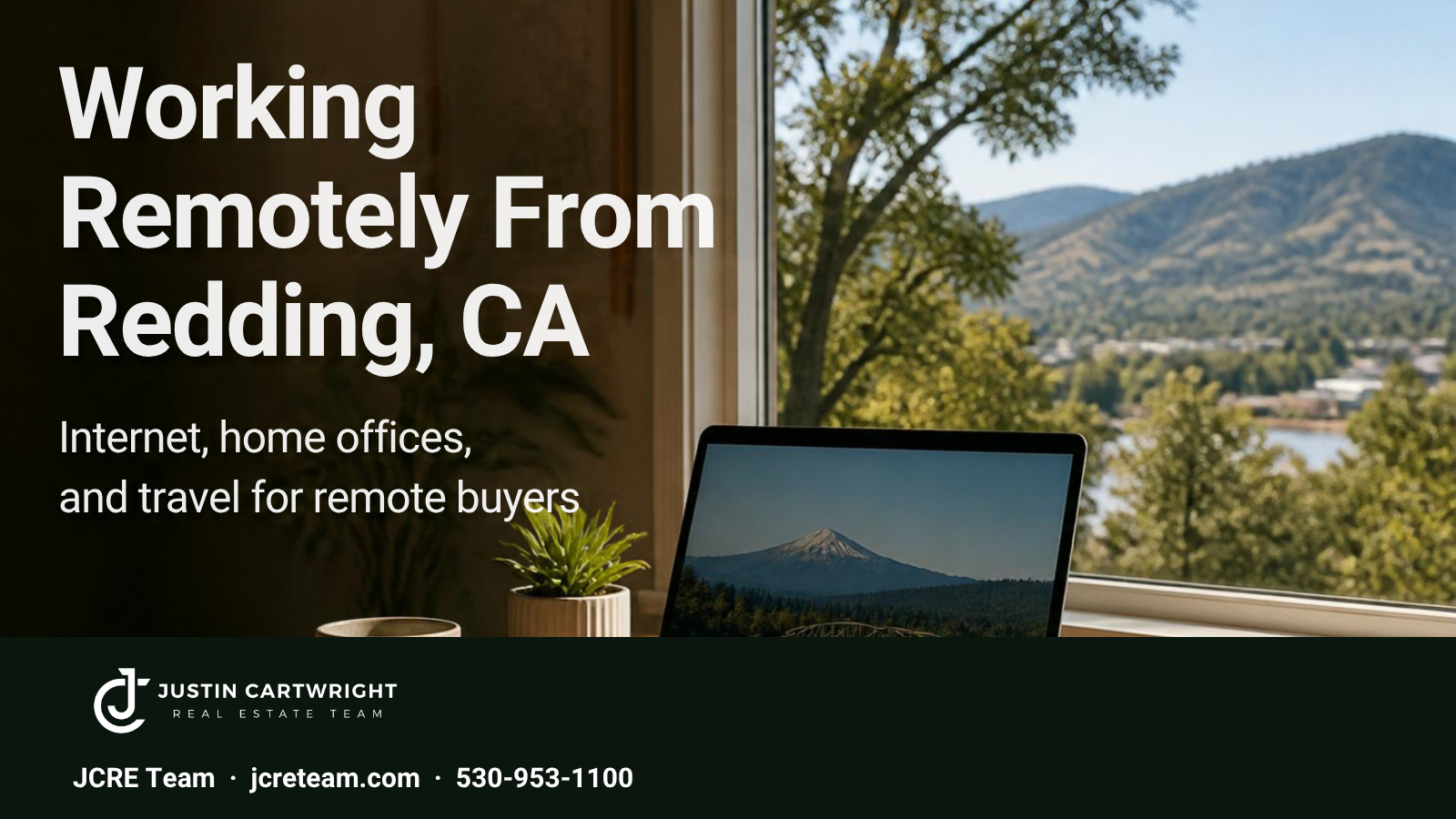 Working Remotely From Redding, CA – Internet, home offices, and travel for remote buyers | JCRE Team, Redding CA