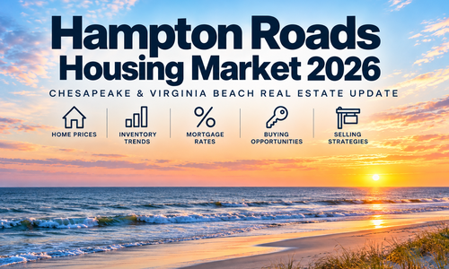 Hampton Roads Housing Market 2026: Chesapeake & Virginia Beach Real Estate Update