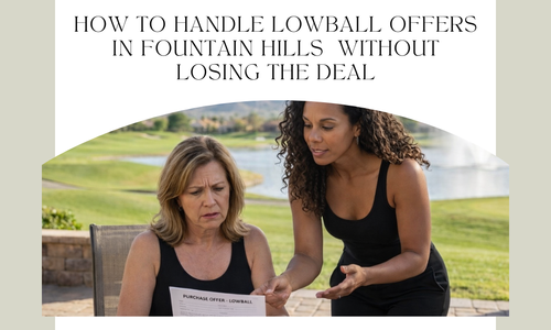 How to Handle Lowball Offers in Fountain Hills &hellip;