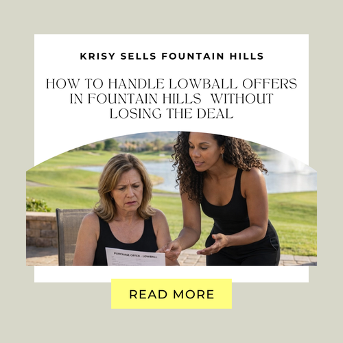 How to Handle Lowball Offers in Fountain Hills Without Losing the Deal