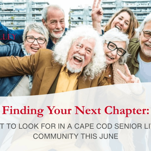 Finding Your Next Chapter: What to Look for in a Cape Cod Senior Living Community This June