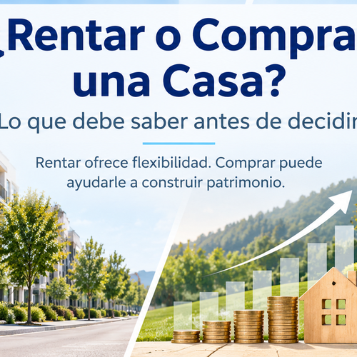 ¿Rentar o Comprar una Casa? Lo Que Debe Saber Antes de Decidir