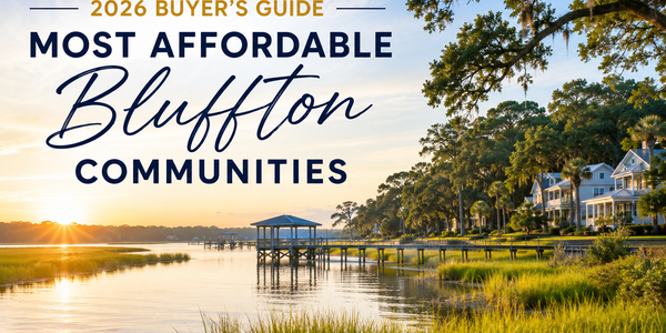 Most Affordable Bluffton Communities (2026 Buyer's Guide)