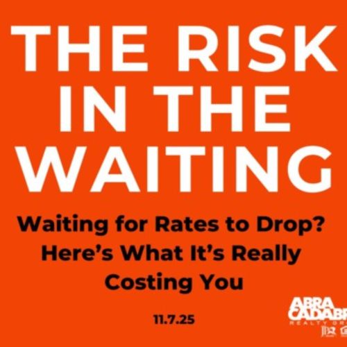 Waiting for Rates to Drop? Here’s What It’s Really Costing You