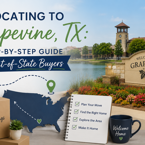 Relocating to Grapevine, TX: Guide for Out-of-State Buyers