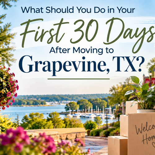 Moving to Grapevine, TX: Your First 30 Days