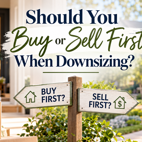 Should You Buy or Sell First When Downsizing?