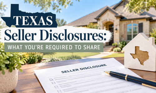 Texas Seller Disclosures: What You're Required to Share