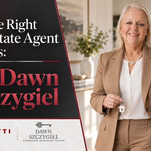 Why the Right Real Estate Agent Matters: Meet Dawn Szczygiel