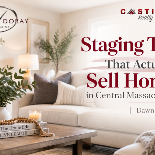 Staging Tips That Actually Sell Homes in Central Massachusetts!