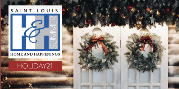 St Louis Home &amp; Happenings - Holiday 2021