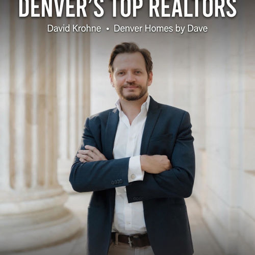 David Krohne: A Top Denver Realtor for Buyers and Sellers Who Want Local Expertise