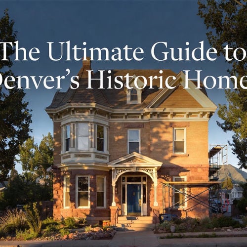 The Ultimate Guide to Remodeling Denver's Historic Homes (2026 Edition)