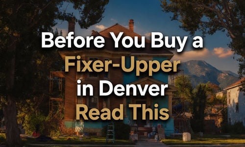 Before You Buy a Fixer-Upper in Denver, Read &hellip;