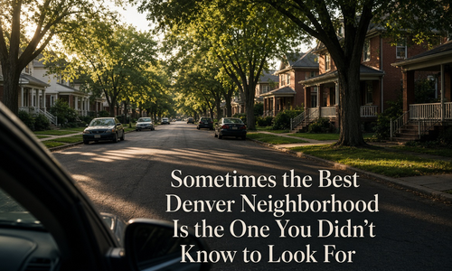 Sometimes the Best Denver Neighborhood Is the One &hellip;