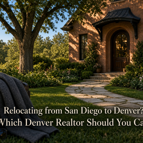 Relocating from San Diego to Denver? Which Denver Realtor Should You Call?