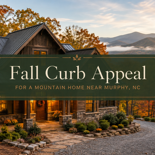Fall Curb Appeal for a Mountain Home Near Murphy, NC
