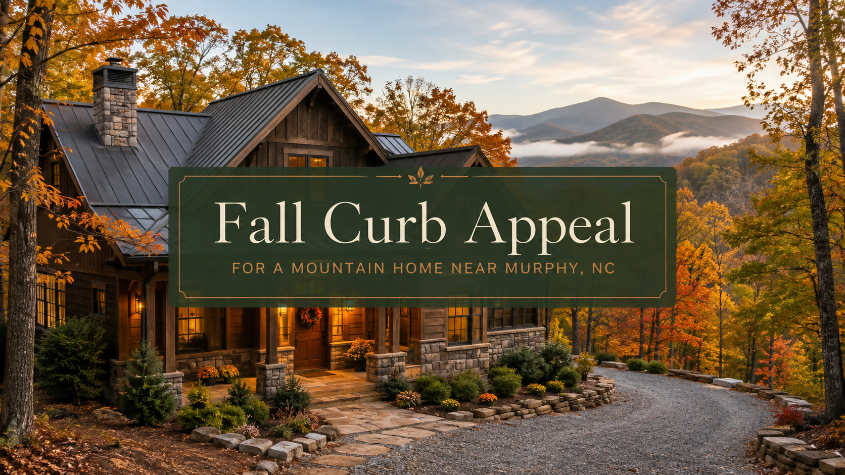 Fall Curb Appeal Near Murphy NC | Bonnie DuPree