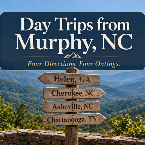 Day Trips from Murphy: Helen, Cherokee, Asheville & Chattanooga