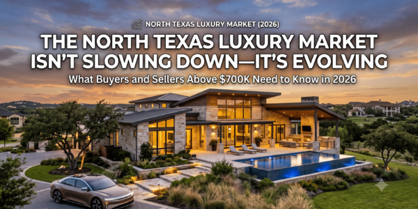 The North Texas Luxury Market Isn't Slowing Down—It's &hellip;