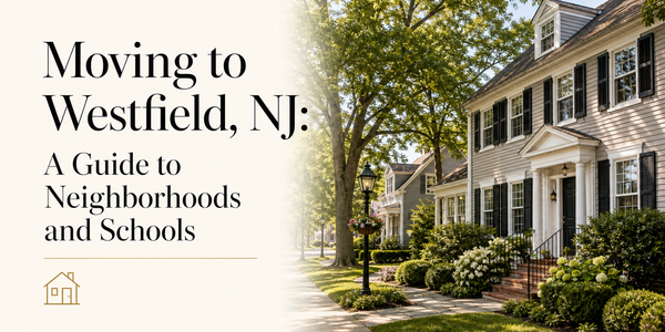 Moving to Westfield, NJ: A Local Guide to &hellip;