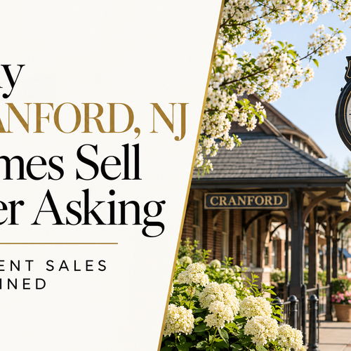 Why Cranford, NJ Homes Sell Over Asking: 3 Recent Sales Explained