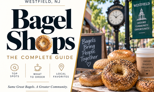 Westfield NJ Bagel Shops: The Complete Guide