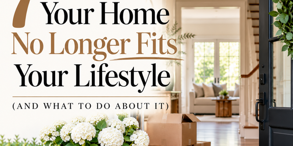 7 Reasons Your Home No Longer Fits Your &hellip;